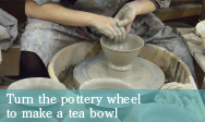Turn the pottery wheel to make a tea bowl