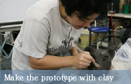 Make the prototype with clay