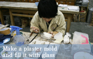 Make a plaster mold and fill it with glass