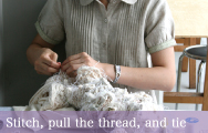 <em>Shiborizome</em> 　Stitch, pull the thread, and tie