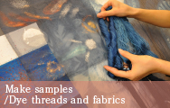 Make samples/Dye threads and fabrics