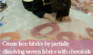 Create lace fabrics by partially dissolving woven fabrics with chemicals